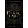 Undying Lands (Kara Douglas)(Brožovaná) Undying Lands (Kara Douglas)(Brožovaná)