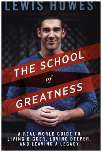 The School of Greatness - Howes, Lewis