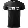 Sablio Tričko s potlačou Same shit, different day - čierne S Sablio Tričko s potlačou Same shit, different day - čierne S