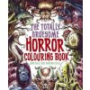 The Totally Gruesome Horror Colouring Book The Totally Gruesome Horror Colouring Book