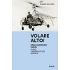 Volare alto! Carlo Leopoldo Lualdi uomo e imprenditore geniale (Eugenio Del Piero)(Brožovaná) Volare alto! Carlo Leopoldo Lualdi uomo e imprenditore geniale (Eugenio Del Piero)(Brožovaná)