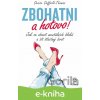 E-kniha Zbohatni a hotovo! - Denise Duffield-Thomas E-kniha Zbohatni a hotovo! - Denise Duffield-Thomas