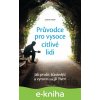 E-kniha Průvodce pro vysoce citlivé lidi - Judith Orloff E-kniha Průvodce pro vysoce citlivé lidi - Judith Orloff