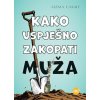 Kako uspješni zakopati muža (Alexia Casale)(Brožovaná) Kako uspješni zakopati muža (Alexia Casale)(Brožovaná)