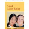 Good Moon Rising (Nancy Garden)(Brožovaná) Good Moon Rising (Nancy Garden)(Brožovaná)