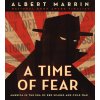 A Time of Fear: America in the Era of Red Scares and Cold War Marrin Albert