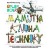 Úplne nová Mamutia kniha techniky - David Macaulay Úplne nová Mamutia kniha techniky - David Macaulay