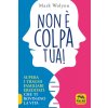 Non è colpa tua! Supera i traumi familiari ereditati che ti rovinano la vita (Mark Wolynn)(Brožovaná) Non è colpa tua! Supera i traumi familiari ereditati che ti rovinano la vita (Mark Wolynn)(Brožovaná)