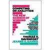 Competing on Analytics: Updated, with a New Introduction (Thomas (International Institute for Analytics) Davenport,Jeanne Harris)(Pevná) Competing on Analytics: Updated, with a New Introduction (Thomas (International Institute for Analytics) Davenport,Jeanne Harris)(Pevná)