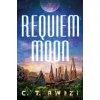 Requiem Moon - C. T. Rwizi Requiem Moon - C. T. Rwizi