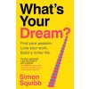 What's Your Dream? (Simon Squibb)(Pevná) What's Your Dream? (Simon Squibb)(Pevná)