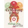 Čchi-kung - Železné košile - Mantak Chia Čchi-kung - Železné košile - Mantak Chia