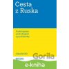 E-kniha Cesta z Ruska - Zdeněk Kříž E-kniha Cesta z Ruska - Zdeněk Kříž