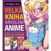 Velká kniha kreslení anime Velká kniha kreslení anime