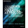 Trader's Guide to Financial Astrology - Forecasting Market Cycles Using Planetary and Lunar Movements Trader's Guide to Financial Astrology - Forecasting Market Cycles Using Planetary and Lunar Movements