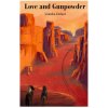 Love and Gunpowder Love and Gunpowder