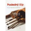 Posledný šíp - Nenechaj si nič na druhý svet Posledný šíp - Nenechaj si nič na druhý svet