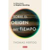 Sobre El Origen del Tiempo / On the Origin of Time: Stephen Hawking's Final Theory (Brožovaná) Sobre El Origen del Tiempo / On the Origin of Time: Stephen Hawking's Final Theory (Brožovaná)