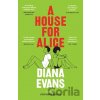 A House for Alice - Diana Evans A House for Alice - Diana Evans