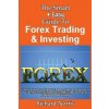The Smart & Easy Guide To Forex Trading & Investing: The Ultimate Foreign Exchange Strategy, Currency Markets, Forecasting Analysis, Risk Management H (Richard Norris)(Brožovaná) The Smart & Easy Guide To Forex Trading & Investing: The Ultimate Foreign Exchange Strategy, Currency Markets, Forecasting Analysis, Risk Management H (Richard Norris)(Brožovaná)