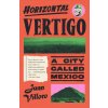 HORIZONTAL VERTIGO (VILLORO JUAN)(Brožovaná) HORIZONTAL VERTIGO (VILLORO JUAN)(Brožovaná)