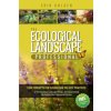The Ecological Landscape Professional: Core Concepts for Integrating the Best Practices of Permaculture, Landscape Design, and Environmental Restorati (Erik Ohlsen)(Brožovaná) The Ecological Landscape Professional: Core Concepts for Integrating the Best Practices of Permaculture, Landscape Design, and Environmental Restorati (Erik Ohlsen)(Brožovaná)