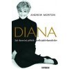 Diana - Skutečný příběh princezny podle jejích vlastních slov - Andrew Morton Diana - Skutečný příběh princezny podle jejích vlastních slov - Andrew Morton