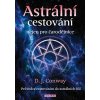 Astrální cestování nejen pro čarodějnice - D. J. Conway Astrální cestování nejen pro čarodějnice - D. J. Conway