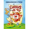 Obrázkové čtení - Cirkus je tu - Petr Šulc Obrázkové čtení - Cirkus je tu - Petr Šulc