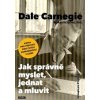 Jak správně myslet, jednat a mluvit - Dale Carnegie Jak správně myslet, jednat a mluvit - Dale Carnegie