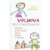 Výchova bez poražených - Thomas Gordon Výchova bez poražených - Thomas Gordon