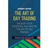 THE ART OF DAY TRADING - Unleash Your Potential and Master the Art of Day Trading. THE ART OF DAY TRADING - Unleash Your Potential and Master the Art of Day Trading.