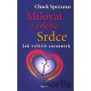 Milovat z celého srdce - Chuck Spezzano Milovat z celého srdce - Chuck Spezzano
