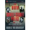 Birth of the Soviet Secret Police (Boris Volodarsky)(Pevná) Birth of the Soviet Secret Police (Boris Volodarsky)(Pevná)