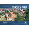 Ivančice a okolí z nebe - Milan Paprčka, Jiří Petr Oksner Ivančice a okolí z nebe - Milan Paprčka, Jiří Petr Oksner