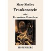 Frankenstein oder Der moderne Prometheus (Mary Shelley)(Brožovaná) Frankenstein oder Der moderne Prometheus (Mary Shelley)(Brožovaná)