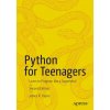 Python for Teenagers: Learn to Program Like a Superhero! Python for Teenagers: Learn to Program Like a Superhero!