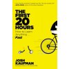 The First 20 Hours (Josh Kaufman)(Brožovaná) The First 20 Hours (Josh Kaufman)(Brožovaná)