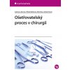 Ošetřovatelský proces v chirurgii (Hilda Balková, Ľubica Libová, Monika Jankechová) Ošetřovatelský proces v chirurgii (Hilda Balková, Ľubica Libová, Monika Jankechová)