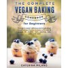 The Complete Vegan Baking Cookbook for Beginners (Caterina Milano)(Brožovaná) The Complete Vegan Baking Cookbook for Beginners (Caterina Milano)(Brožovaná)