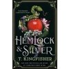 Hemlock & Silver - T. Kingfisher, Pan Macmillan Hemlock & Silver - T. Kingfisher, Pan Macmillan