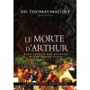 Le Morte D'Arthur: King Arthur and Knights of the Round Table (Thomas Malory)(Brožovaná) Le Morte D'Arthur: King Arthur and Knights of the Round Table (Thomas Malory)(Brožovaná)