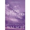 Home with God (Neale Donald Walsch)() Home with God (Neale Donald Walsch)()