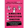 Gambling Addiction Monster (Holly Anne Ellison)(Brožovaná) Gambling Addiction Monster (Holly Anne Ellison)(Brožovaná)