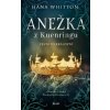 Anežka z Kuenringu - Hana Whitton Anežka z Kuenringu - Hana Whitton