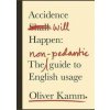 Accidence will Happen - Oliver Kamm, W&N Accidence will Happen - Oliver Kamm, W&N