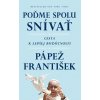 E-kniha: František: Poďme spolu snívať - Cesta k lepšej budúcnosti E-kniha: František: Poďme spolu snívať - Cesta k lepšej budúcnosti