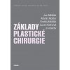 Základy plastické chirurgie - Měšťák Jan, Molitor Martin, Měšťák Ondřej, Kalinov Základy plastické chirurgie - Měšťák Jan, Molitor Martin, Měšťák Ondřej, Kalinov