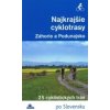 Najkrajšie cyklotrasy – Záhorie a Podunajsko - Daniel Kollár Najkrajšie cyklotrasy – Záhorie a Podunajsko - Daniel Kollár