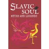 Slavic Soul Myths and Legends (Maxwell Golabek,Queenie Sharons,Smith Sublood)(Brožovaná) Slavic Soul Myths and Legends (Maxwell Golabek,Queenie Sharons,Smith Sublood)(Brožovaná)